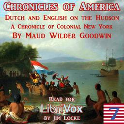 Chronicles of America Volume 07 - Dutch and English on the Hudson cover