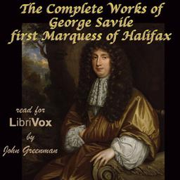 Complete Works of George Savile, first Marquess of Halifax, with an Introduction by Walter Alexander Raleigh cover