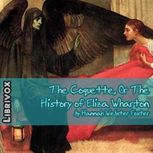 Coquette, Or The History of Eliza Wharton cover