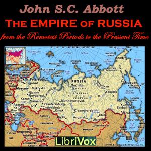 Empire of Russia from the Remotest Periods to the Present Time cover