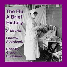 “The Flu”: A Brief History of Influenza in U. S. America, Europe, Hawaii cover