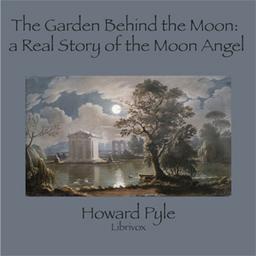 Garden Behind the Moon: A Real Story of the Moon Angel cover