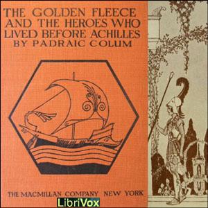 Golden Fleece and the Heroes Who Lived Before Achilles cover