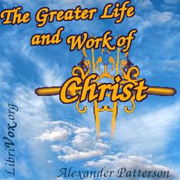 Greater Life and Work of Christ cover