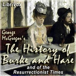 History of Burke and Hare,  And of the Resurrectionist Times cover