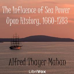 Influence of Sea Power Upon History, 1660-1783 cover