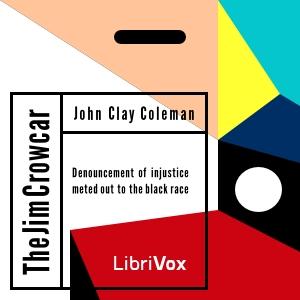 Jim Crow Car; Or,  Denouncement of Injustice Meted Out to the Black Race cover