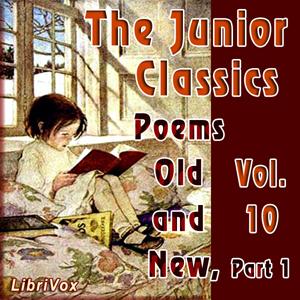Junior Classics Volume 10 Part 1: Poems Old and New cover