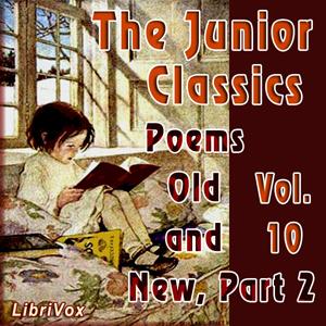 Junior Classics Volume 10, part 2: Poems Old and New cover