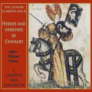 Junior Classics Volume 4: Heroes and Heroines of Chivalry cover