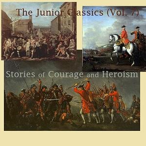 Junior Classics Volume 7: Stories of Courage and Heroism cover