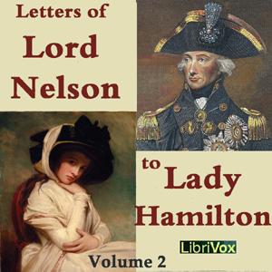 Letters of Lord Nelson to Lady Hamilton, Volume II cover