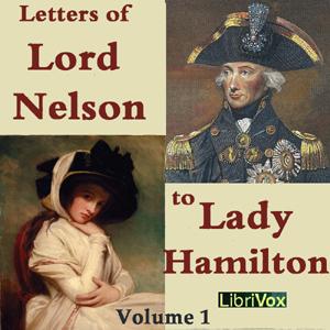 Letters of Lord Nelson to Lady Hamilton, Volume I cover