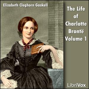 Life Of Charlotte Brontë Volume 1 cover