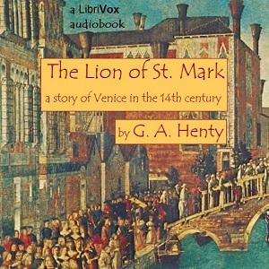 Lion of Saint Mark: A Story of Venice in the Fourteenth Century cover
