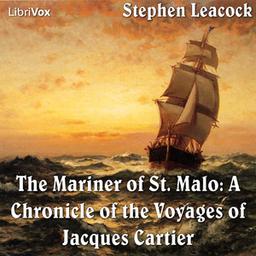 Chronicles of Canada Volume 02 - Mariner of St. Malo: A Chronicle of the Voyages of Jacques Cartier cover