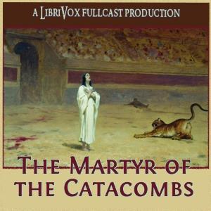 Martyr of the Catacombs (Dramatic Reading) cover