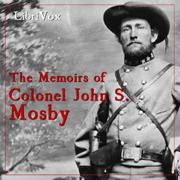 Memoirs of Colonel John S. Mosby  by  John S. Mosby cover