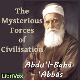 Mysterious Forces of Civilization  by Abdu’l-Bahá ‘Abbás cover