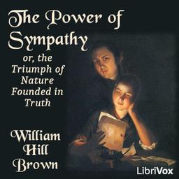 Power of Sympathy; or, the Triumph of Nature Founded in Truth cover