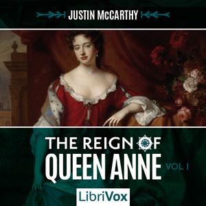 Reign of Queen Anne, Volume I cover