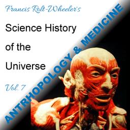 Science - History of the Universe Vol. 7: Anthropology & Medicine cover