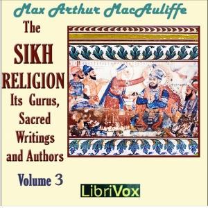 Sikh Religion: Its Gurus, Sacred Writings and Authors, Volume 3 cover