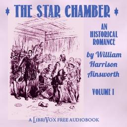 Star-Chamber: An Historical Romance, Volume 1 cover