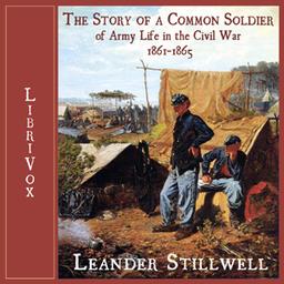 Story of a Common Soldier of Army Life in the Civil War, 1861-1865  by  Leander Stillwell cover