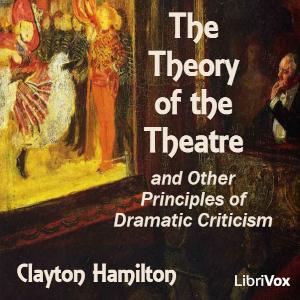 Theory of the Theatre, and Other Principles of Dramatic Criticism cover