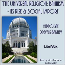 Universal Religion: Bahaism - Its Rise and Social Import cover
