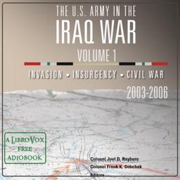 U.S. Army in the Iraq War Volume 1: Invasion Insurgency Civil War 2003 – 2006 cover