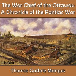 Chronicles of Canada Volume 15 - The War Chief of the Ottawas: A Chronicle of the Pontiac War cover