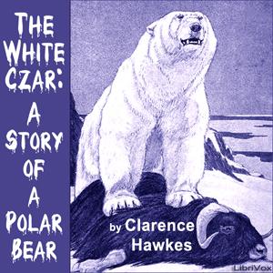 White Czar: A Story of a Polar Bear cover