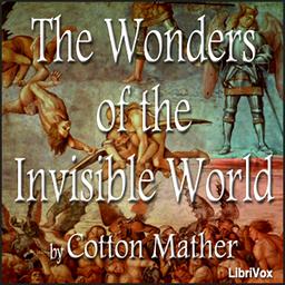 Wonders of the Invisible World, and A Farther Account of the Tryals of the New England Witches cover