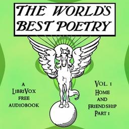 World's Best Poetry, Volume 1: Home and Friendship (Part 1) cover