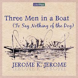 Three Men in a Boat (To Say Nothing of the Dog)  by Jerome K. Jerome cover