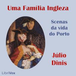 Família Ingleza - scenas da vida do Porto  by Júlio Dinis cover