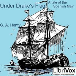 Under Drake's Flag: A Tale Of The Spanish Main cover