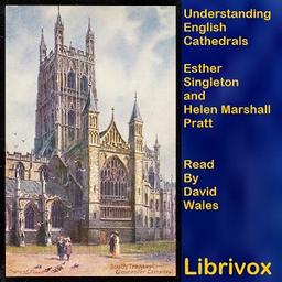 Understanding English Cathedrals: Terminology, Architecture, Organization, And Personnel  by Helen Marshall Pratt,Esther Singleton cover