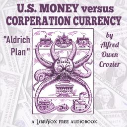 U.S. Money vs. Corporation Currency, "Aldrich plan." cover