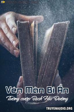 Vén Màn Bí Ẩn - Truyện Trinh Thám Tội Phạm Thét Tiếng Việt Nam cover