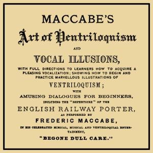Maccabe's Art of Ventriloquism and Vocal Illusions cover