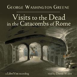 Visits To The Dead In The Catacombs Of Rome cover