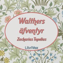 Walthers äfventyr  by  Zacharias Topelius cover