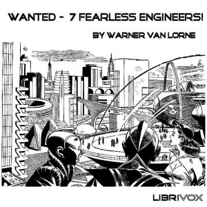 Wanted - 7 Fearless Engineers! cover