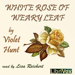 White Rose of Weary Leaf cover