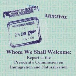Whom We Shall Welcome: Report of the President's Commission on Immigration and Naturalization cover