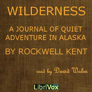 Wilderness; A Journal Of Quiet Adventure In Alaska cover