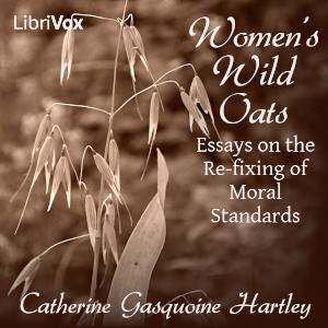 Women's Wild Oats: Essays on the Re-fixing of Moral Standards cover